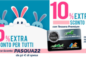 10% Extra Sconto su tutto il Catalogo con Tessera Premium e 5% Extra per tutti 🐣