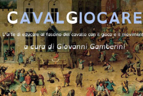 Libri: nuova edizione di “Cavalgiocare, un libro per uomini e cavalli di tutte le età”